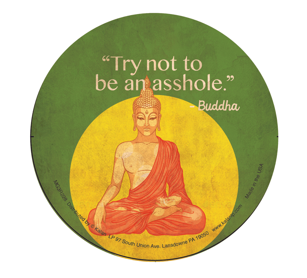 Try Not to Be an Asshole- Buddha 3