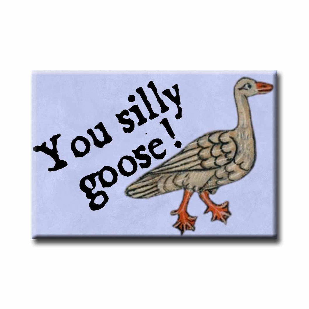 Medieval Marginalia You Silly Goose Refrigerator Magnet